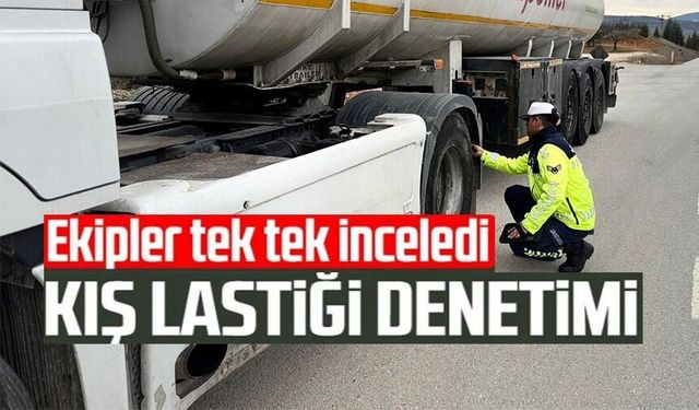 KIŞ LASTİĞİ UYGULAMASI DENETİMİ YAPILDI