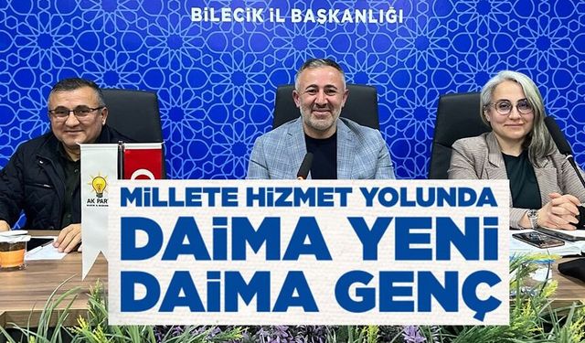 AK PARTİ BİLECİK İL YÖNETİM KURULU TOPLANTISI GERÇEKLEŞTİRİLDİ