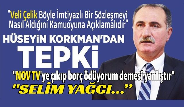 HÜSEYİN KORKMAN AÇTI AĞZINI YUMDU GÖZÜNÜ