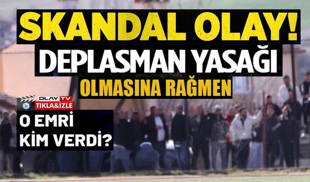 DEPLASMAN YASAĞI OLMASINA RAĞMEN TARAFTAR ALINMASINA TEPKİ