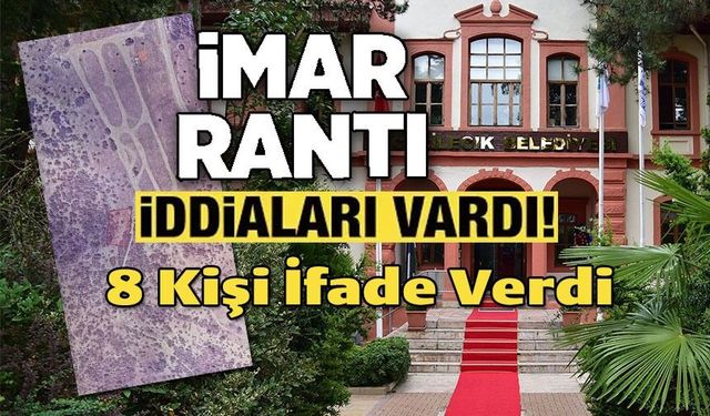 'AVANTAJLI İMAR RANTI' İDDİALARINA SORUŞTURMA BAŞLATILDI