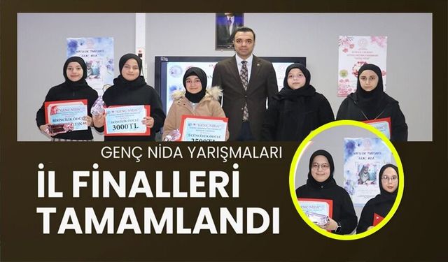GENÇ NİDA YARIŞMALARI İL FİNALİ TAMAMLANDI