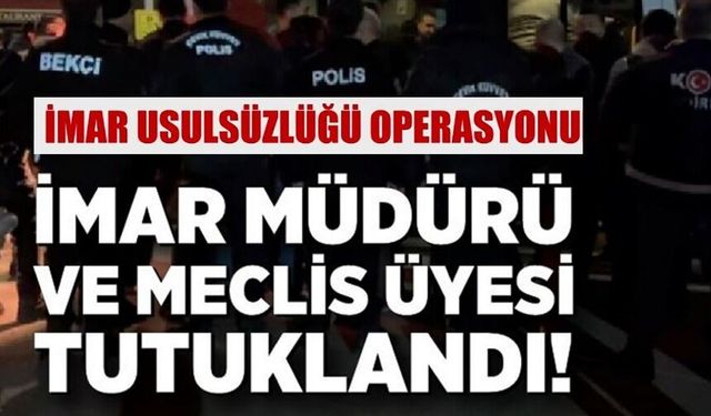 İMAR MÜDÜRÜ DAHİL DÖRT KİŞİ TUTUKLANDI