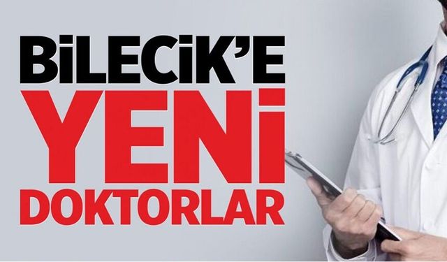 BİLECİK'E 14 YENİ DOKTOR ATAMASI GERÇEKLEŞTİRİLDİ