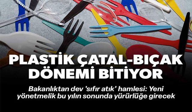PLASTİK ÇATAL BIÇAK DÖNEMİ BİTİYOR