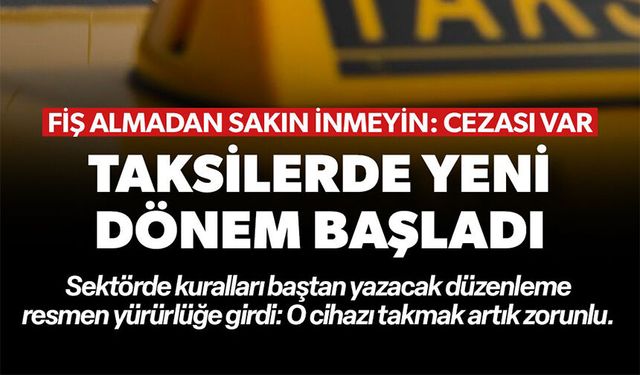 TAKSİLERDE YENİ DÖNEM BAŞLADI