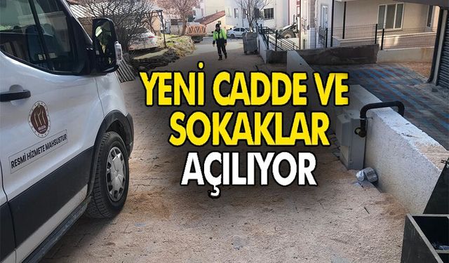 CADDE VE SOKAKLAR ULAŞIMA AÇILIYOR