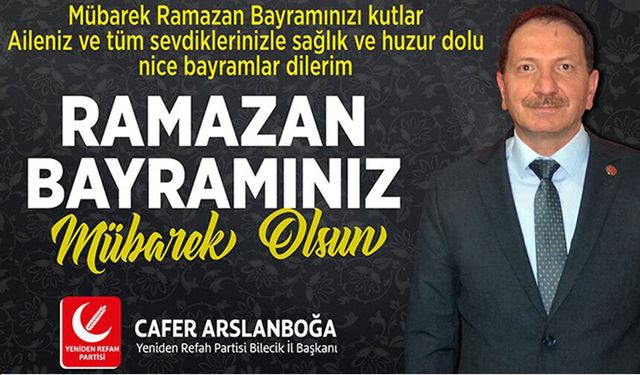 CAFER ARSLANBOĞA RAMAZAN BAYRAMI MESAJI
