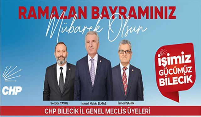 CHP BİLECİK İL GENEL MECLİS ÜYELERİ RAMAZAN BAYRAMI MESAJI