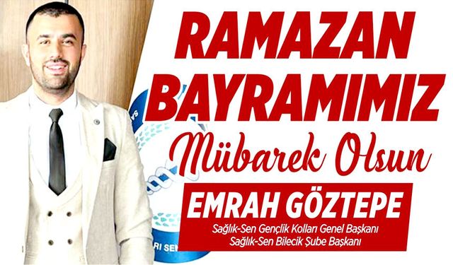 EMRAH GÖZTEPE RAMAZAN BAYRAMI MESAJI