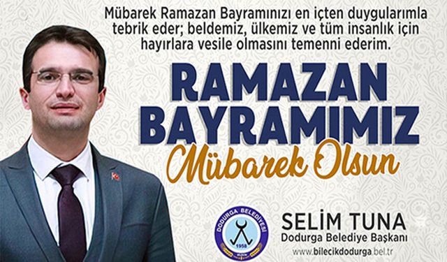 DODURGA BELEDİYE BAŞKANI SELİM TUNA RAMAZAN BAYRAMI MESAJI