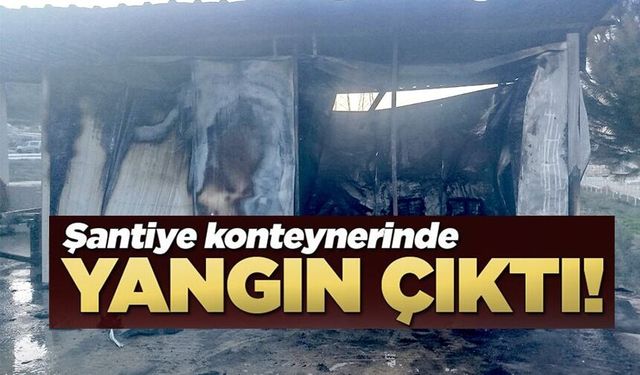 ELEKTRİKLİ ISITICISI KONTEYNERİ KÜL ETTİ