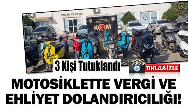MOTOSİKLETTE VERGİ VE EHLİYET DOLANDIRICILARINA OPERASYON