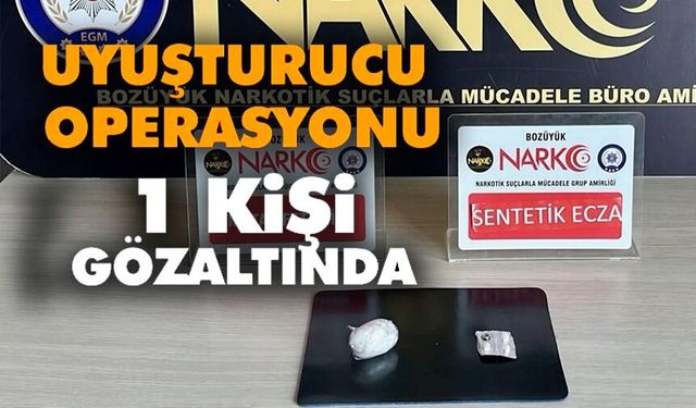 UYUŞTURUCU OPERASYONU: 1 ŞÜPHELİ YAKALANDI