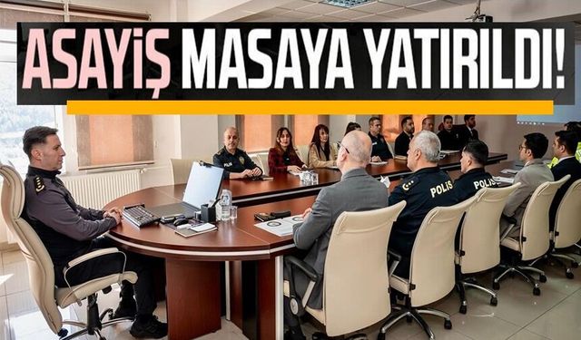 ASAYİŞİ MASAYA YATIRILDI