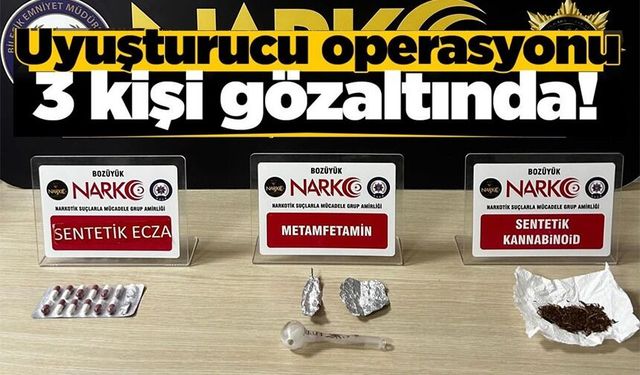 UYUŞTURUCU OPERASYONU: 3 ŞÜPHELİ YAKALANDI