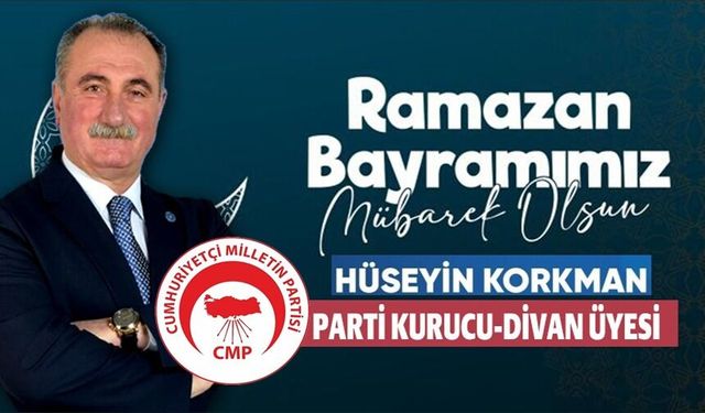 HÜSEYİN KORKMAN RAMAZAN BAYRAMI MESAJI