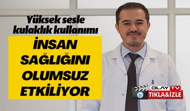 YÜKSEK SESLE KULAKLIK KULLANIMI İŞİTME SAĞLIĞINI OLUMSUZ ETKİLİYOR
