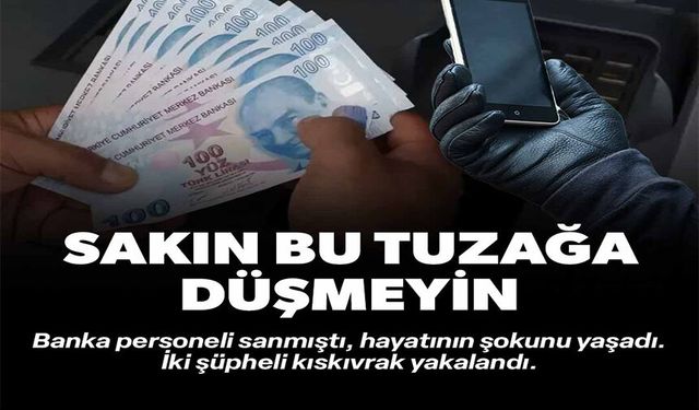 SAKIN BU TUZAĞA DÜŞMEYİN