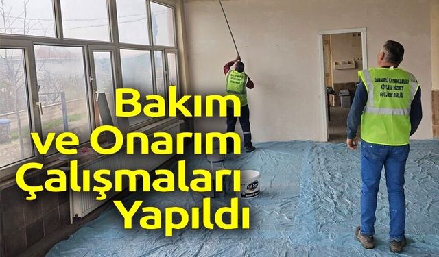 KÖY KONAKLARINA BAKIM VE ONARIM YAPILDI