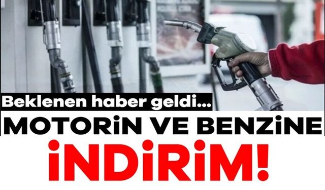 MOTORİN VE BENZİNE İNDİRİM GELDİ