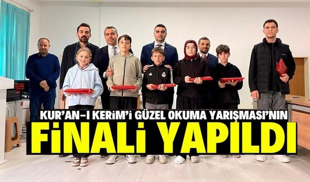 KUR'AN-I KERİM'İ GÜZEL OKUMA YARIŞMASI FİNALİ YAPILDI