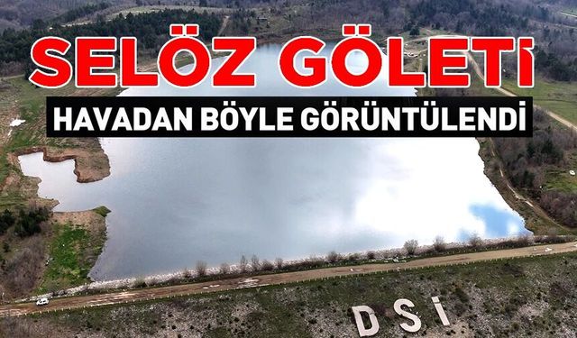 SELÖZ GÖLETİ HAVADAN GÖRÜNTÜLENDİ