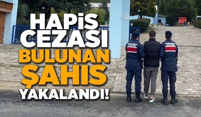 5 YIL 17 AY 23 GÜN HAPİS CEZASI BULUNAN ŞAHIS YAKALANDI
