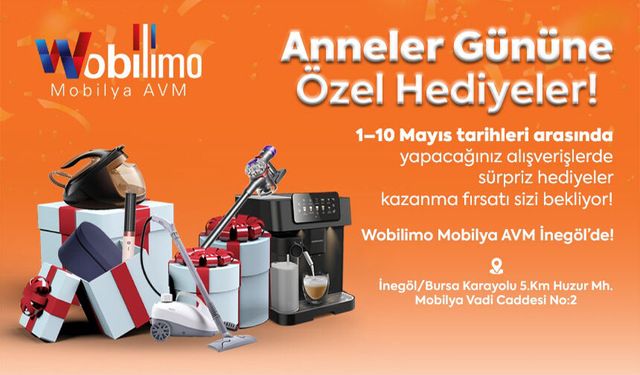 ANNELER GÜNÜ’NE ÖZEL SÜRPRİZ HEDİYELER WOBİLİMO MOBİLYA AVM’DE!