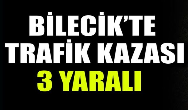 TRAFİK KAZASI: 3 YARALI