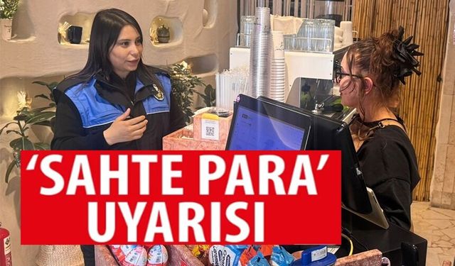 SAHTE PARA VE DOLANDIRICILIK UYARISI