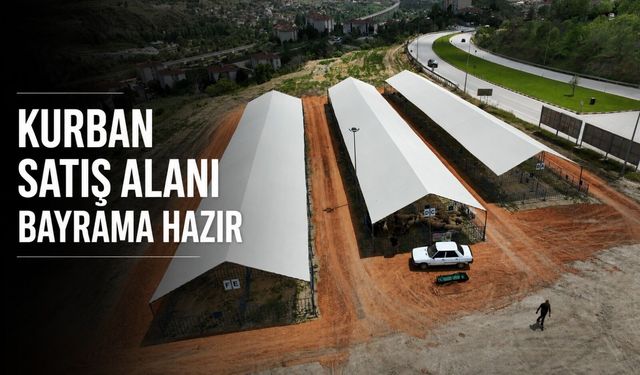 KURBAN SATIŞ ALANI BAYRAMA HAZIR
