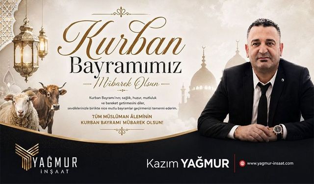 KAZIM YAĞMUR'DAN KURBAN BAYRAMI MESAJI