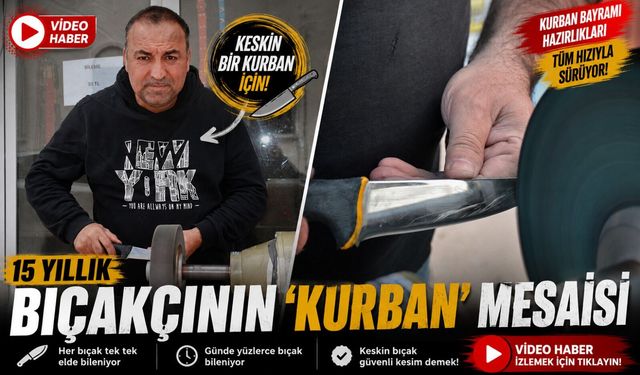 15 YILLIK BIÇAKÇININ 'KURBAN' MESAİSİ