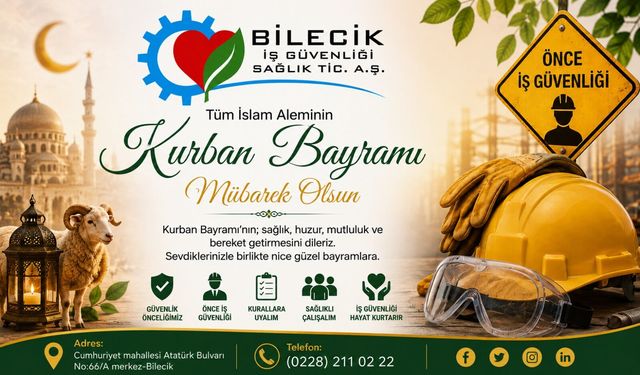 BİLECİK İŞ GÜVENLİĞİNDEN KURBAN BAYRAMI MESAJI