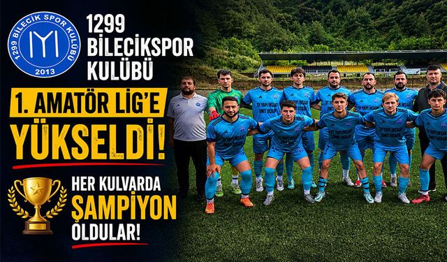 1299 BİLECİKSPOR KULÜBÜ 1. AMATÖR LİG'E YÜKSELDİ