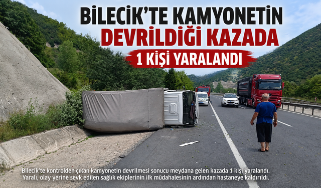 BİLECİK'TE KAMYONETİN DEVRİLDİĞİ KAZADA 1 KİŞİ