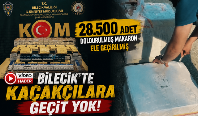 BİLECİK'TE 28 BİN 500 ADET DOLDURULMUŞ MAKARON ELE GEÇİRİLMİŞ