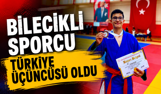 BİLECİKLİ SPORCU TÜRKİYE ÜÇÜNCÜSÜ OLDU