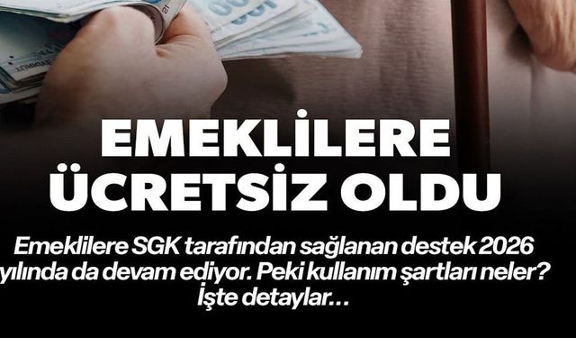 EMEKLİLERE 2026 YILINDA DA BEDAVA OLDU:
