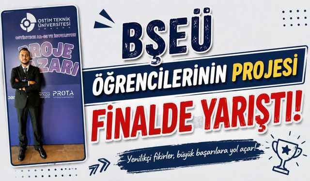 BŞEÜ ÖĞRENCİLERİNİN PROJESİ FİNALDE YARIŞTI
