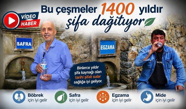 BU ÇEŞMELER 1400 YILDIR ŞİFA DAĞITIYOR