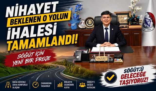 SÖĞÜT-BOZÜYÜK YOLU İHALESİ SONUÇLANDI