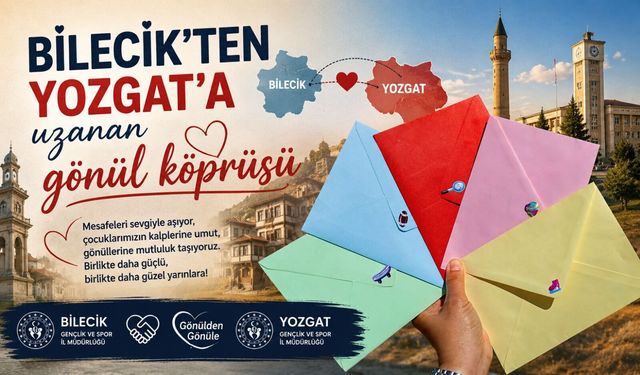 BİLECİKLİ GENÇLERDEN ŞEHİRLERARASI KARDEŞLİK KÖPRÜSÜ