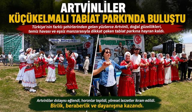 ARTVİNLİLER KÜÇÜKELMALI TABİAT PARKI'NDA BULUŞTU