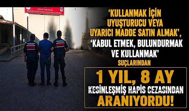 1 YIL, 8 AY KESİNLEŞMİŞ HAPİS CEZASI BULUNAN ŞAHIS YAKALANDI