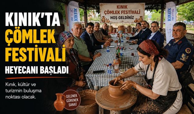 KINIK'TA ÇÖMLEK FESTİVALİ HEYECANI BAŞLADI