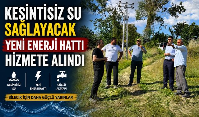 KESİNTİSİZ SU SAĞLAYACAK YENİ ENERJİ HATTI HİZMETE ALINDI