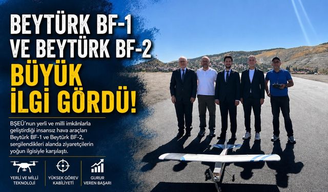 BEYTÜRK BF-1 VE BEYTÜRK BF-2 BÜYÜK İLGİ GÖRDÜ