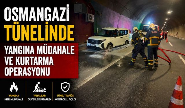 OSMANGAZİ TÜNELİNDE YANGINA MÜDAHALE VE KURTARMA OPERASYONU